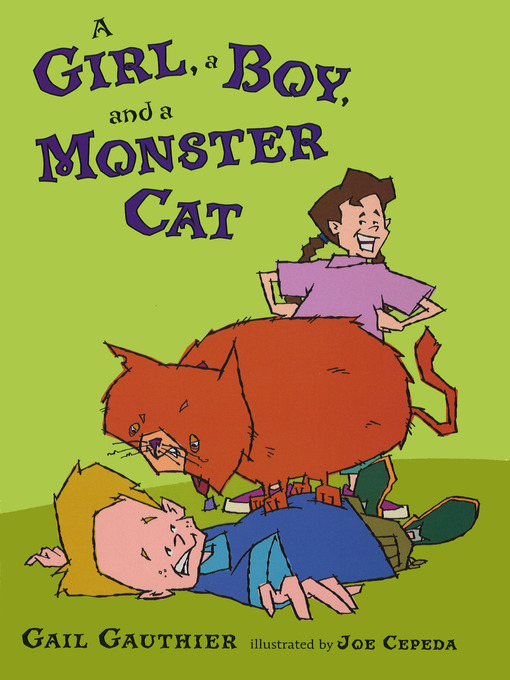 Title details for A Girl, a Boy, and a Monster Cat by Gail Gauthier - Available